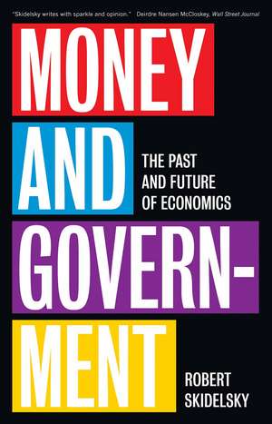 Money and Government: The Past and Future of Economics de Robert Skidelsky