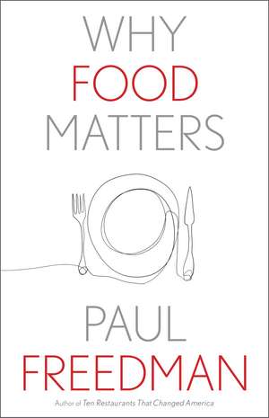 Why Food Matters de Paul Freedman