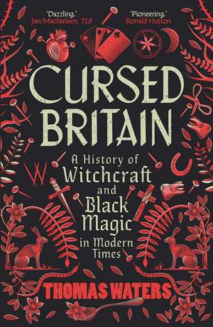 Cursed Britain: A History of Witchcraft and Black Magic in Modern Times de Thomas Waters