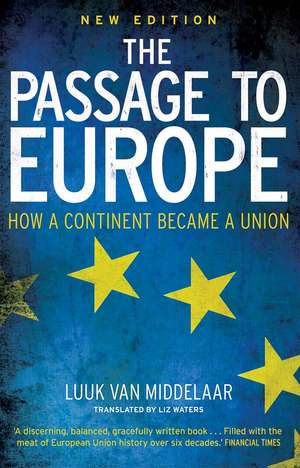 The Passage to Europe: How a Continent Became a Union de Luuk van Middelaar