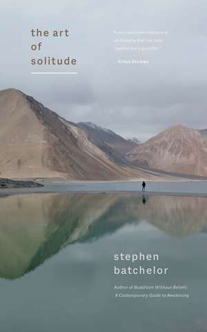 The Art of Solitude de Stephen Batchelor