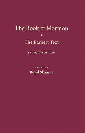 The Book of Mormon: The Earliest Text de Royal Skousen