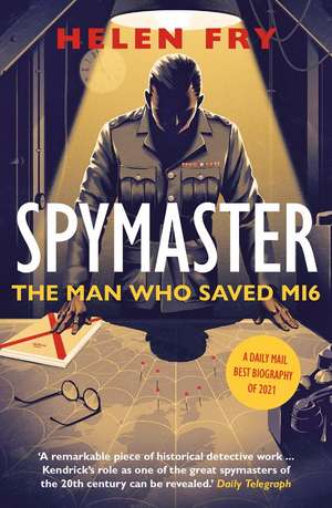 Spymaster: The Man Who Saved MI6 de Helen Fry