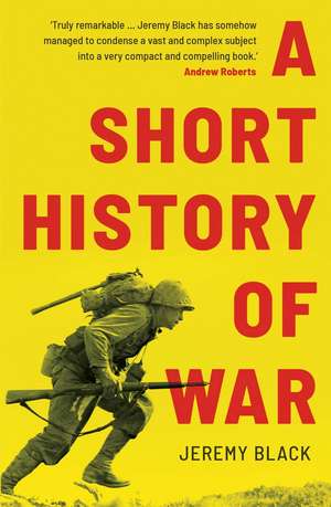 A Short History of War de Jeremy Black