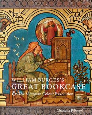 William Burges's Great Bookcase and The Victorian Colour Revolution de Charlotte Ribeyrol