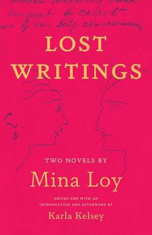 Lost Writings: Two Novels by Mina Loy de Mina Loy