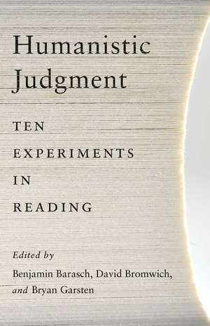Humanistic Judgment: Ten Experiments in Reading de Benjamin Barasch