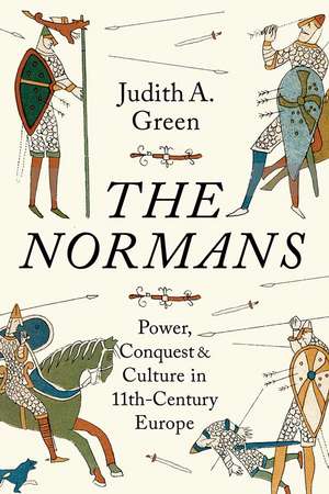 The Normans: Power, Conquest and Culture in 11th Century Europe de Judith A. Green