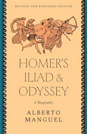 Homer's "Iliad" and "Odyssey" de Alberto Manguel