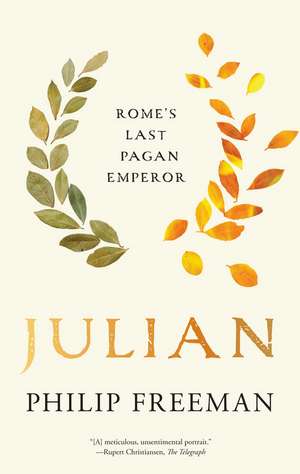 Julian: Rome's Last Pagan Emperor de Philip Freeman