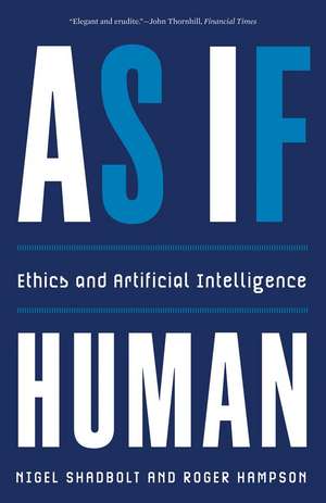 As If Human: Ethics and Artificial Intelligence de Nigel Shadbolt