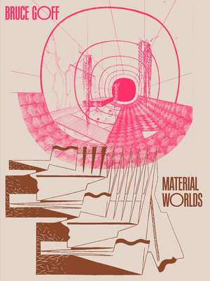 Bruce Goff: Material Worlds de Alison Fisher