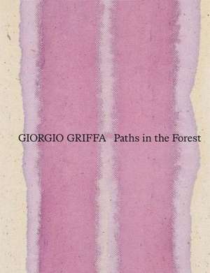Giorgio Griffa: Paths in the Forest de Robert Wiesenberger
