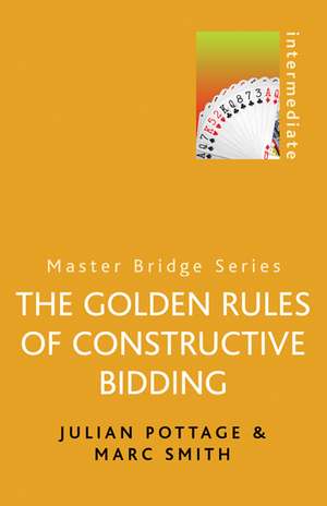 Golden Rules of Constructive Bidding de Julian Pottage