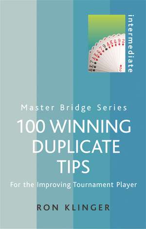 100 Winning Duplicate Tips: For the Improving Tournament Player de Ron Klinger
