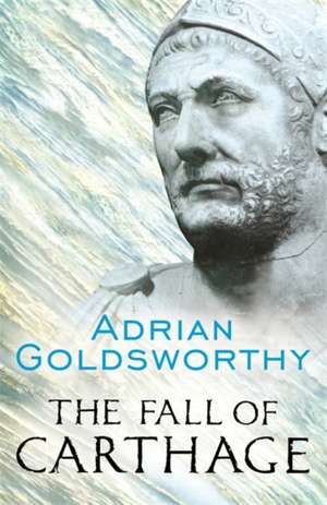 The Fall of Carthage de Adrian Keith Goldsworthy