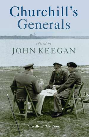 Churchill's Generals de John Keegan