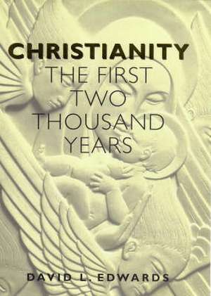 Christianity: The First Two Thousand Years de Geoffrey Edwards