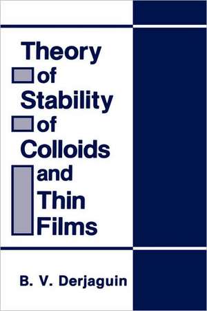 Theory of Stability of Colloids and Thin Films de B.V. Derjaguin