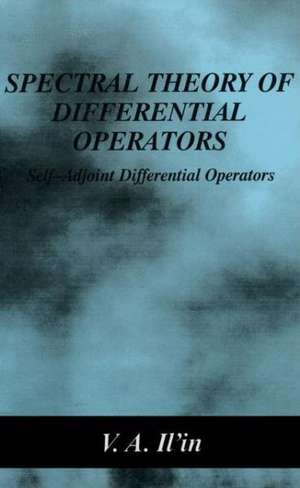 Spectral Theory of Differential Operators: Self-Adjoint Differential Operators de V.A. Il'in