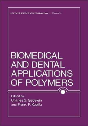 Biomedical and Dental Applications of Polymers de Charles Gebelein