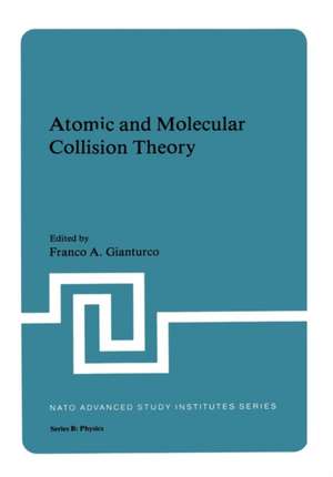 Atomic and Molecular Collision Theory de Franco A. Gianturco