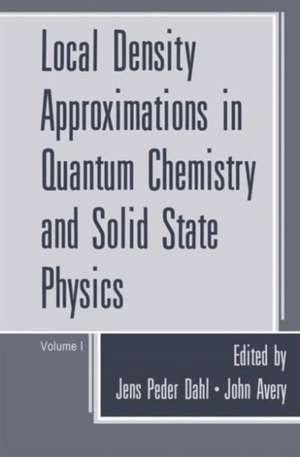 Local Density Approximations in Quantum Chemistry and Solid State Physics de Jens Peder Dahl