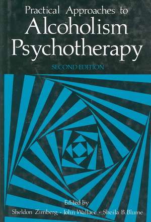 Practical Approaches to Alcoholism Psychotherapy de S.B. Blume