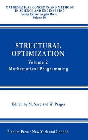 Structural Optimization,: Volume 2: Mathematical Programming de A. Borkowski