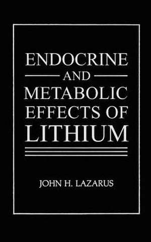 Endocrine and Metabolic Effects of Lithium de J. H. Lazarus