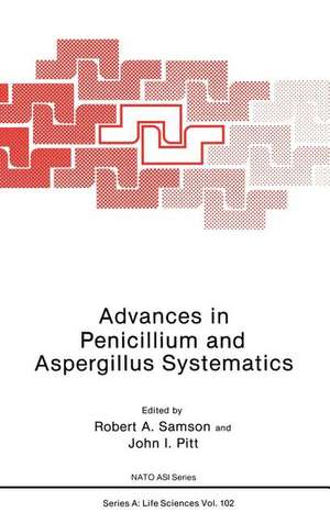 Advances in Penicillium and Aspergillus Systematics de Robert Samson