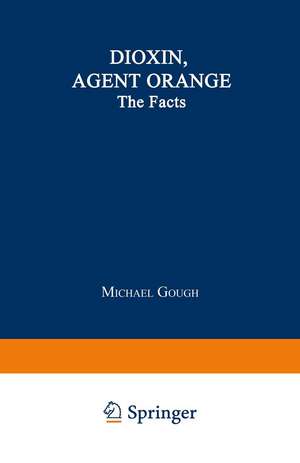 Dioxin, Agent Orange: The Facts de Michael Gough