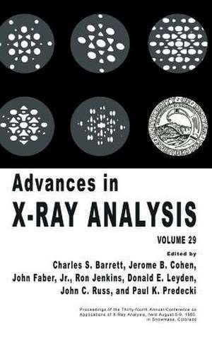 Advances in X-Ray Analysis: Volume 29 de Charles S. Barrett