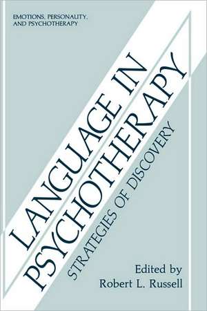 Language in Psychotherapy: Strategies of Discovery de Robert L. Russell