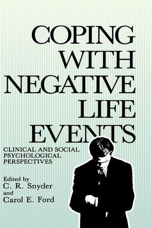 Coping with Negative Life Events: Clinical and Social Psychological Perspectives de C. R. Snyder