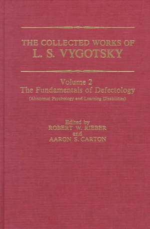 The Collected Works of L.S. Vygotsky: The Fundamentals of Defectology (Abnormal Psychology and Learning Disabilities) de L.S. Vygotsky