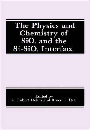 The Physics and Chemistry of SiO2 and the Si-SiO2 Interface de B.E. Deal