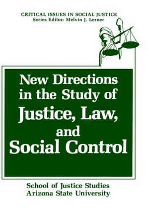 New Directions in the Study of Justice, Law, and Social Control de School of Justice Studies