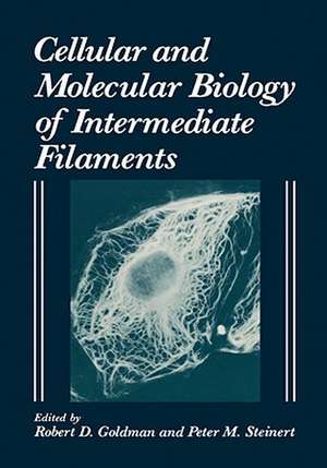 Cellular and Molecular Biology of Intermediate Filaments de R.D. Goldman