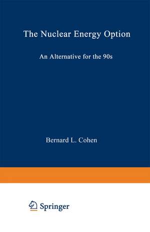 The Nuclear Energy Option: An Alternative for the 90s de Bernard Leonard Cohen