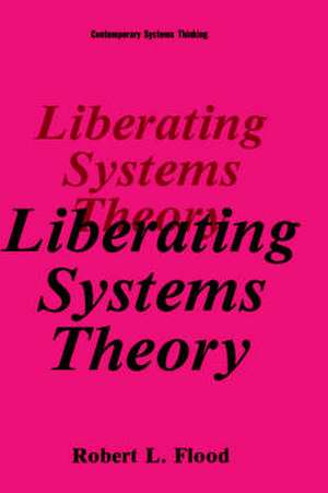 Liberating Systems Theory de Robert L. Flood