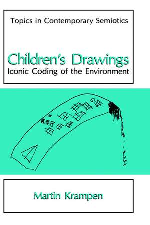 Children’s Drawings: Iconic Coding of the Environment de Martin Krampen