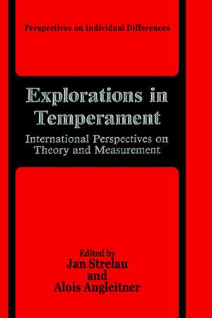 Explorations in Temperament: International Perspectives on Theory and Measurement de Jan Strelau