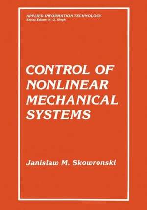 Control of Nonlinear Mechanical Systems de Janisaw M. Skowronski