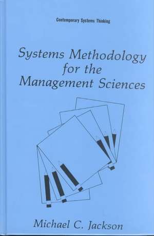 Systems Methodology for the Management Sciences de Michael C. Jackson