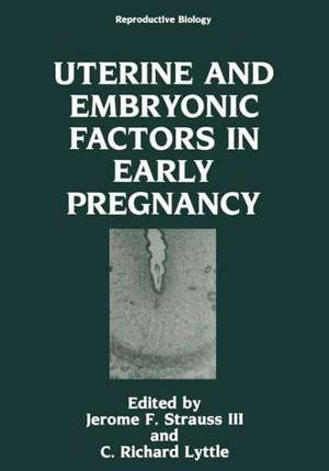 Uterine and Embryonic Factors in Early Pregnancy de Jerome F. Strauss III