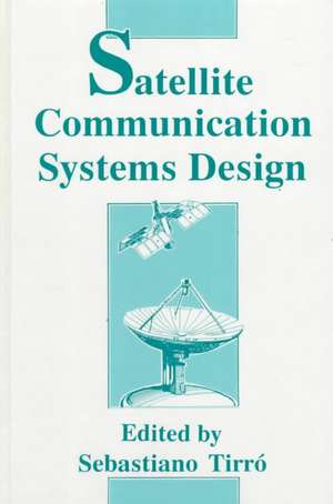 Satellite Communication Systems Design de S. Tirró