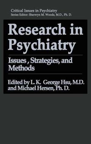 Research in Psychiatry: Issues, Strategies, and Methods de L.K. George Hsu