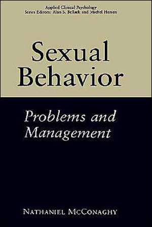 Sexual Behavior: Problems and Management de Nathaniel McConaghy