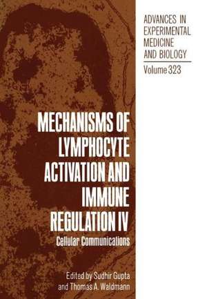 Mechanisms of Lymphocyte Activation and Immune Regulation IV: Cellular Communications de International Conference on Lymphocyte A